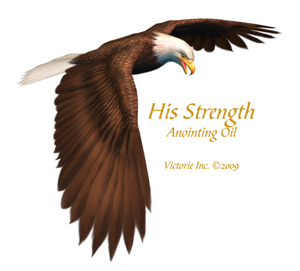 His Stregnth Anointing Oil - Victorie Inc. Copyrighted Graphic